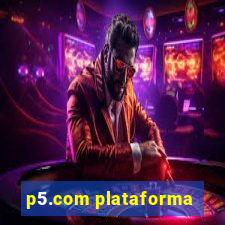 p5.com plataforma